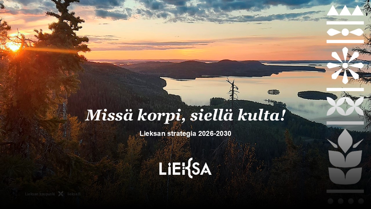 Lieksan kaupun­gin­val­tuusto hyväk­syi kaupun­gin uuden strate­gian vuosille 2026–2030!